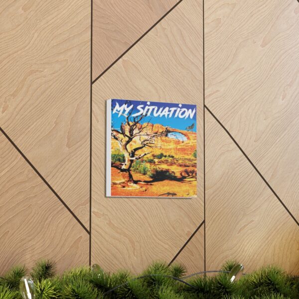 My Situation Desert Destination Canvas Gallery Wraps