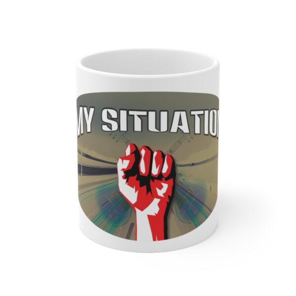 My Situation Way of the Fist Ceramic Mug 11oz